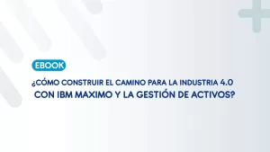 industria 4 ibm maximo gestion de activos solex