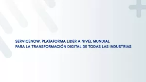 servicenow transformacion digital industrias solex